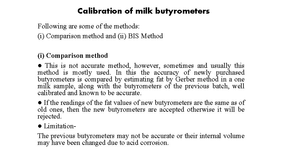 Calibration of milk butyrometers Following are some of the methods: (i) Comparison method and