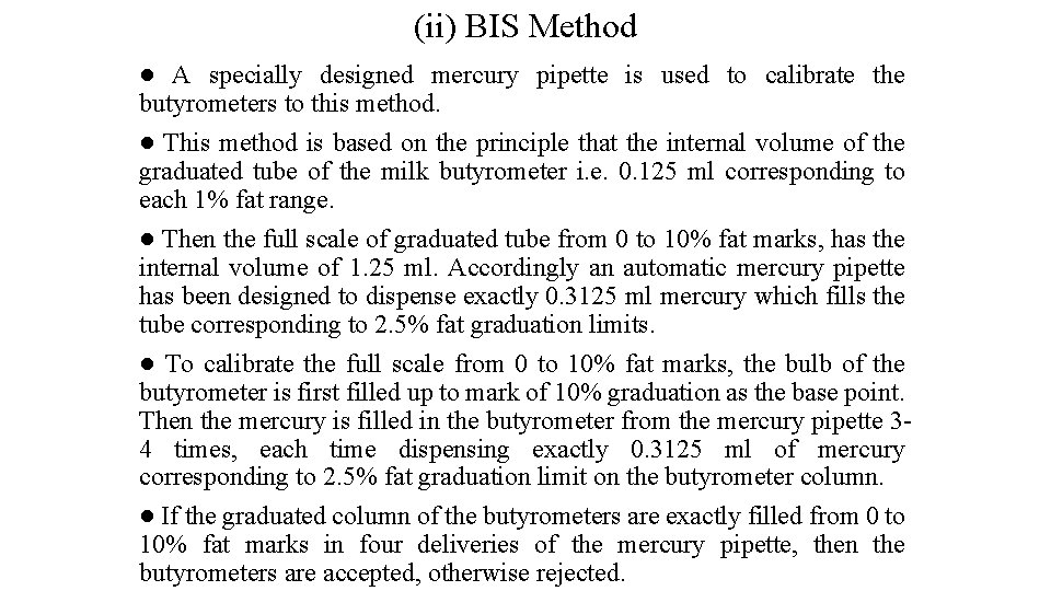 (ii) BIS Method ● A specially designed mercury pipette is used to calibrate the