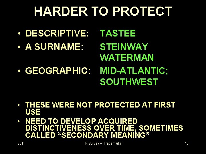 HARDER TO PROTECT • DESCRIPTIVE: • A SURNAME: TASTEE STEINWAY WATERMAN • GEOGRAPHIC: MID-ATLANTIC;
