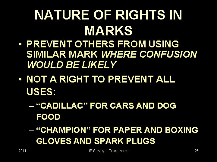 NATURE OF RIGHTS IN MARKS • PREVENT OTHERS FROM USING SIMILAR MARK WHERE CONFUSION