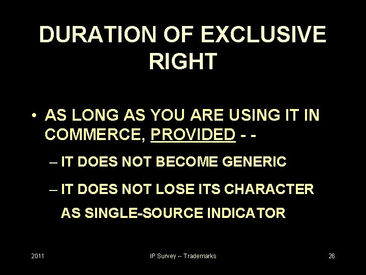 DURATION OF EXCLUSIVE RIGHT • AS LONG AS YOU ARE USING IT IN COMMERCE,