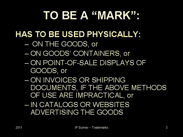 TO BE A “MARK”: HAS TO BE USED PHYSICALLY: – ON THE GOODS, or