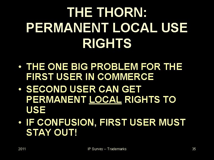 THE THORN: PERMANENT LOCAL USE RIGHTS • THE ONE BIG PROBLEM FOR THE FIRST