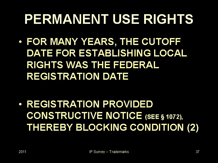 PERMANENT USE RIGHTS • FOR MANY YEARS, THE CUTOFF DATE FOR ESTABLISHING LOCAL RIGHTS