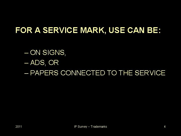 FOR A SERVICE MARK, USE CAN BE: – ON SIGNS, – ADS, OR –
