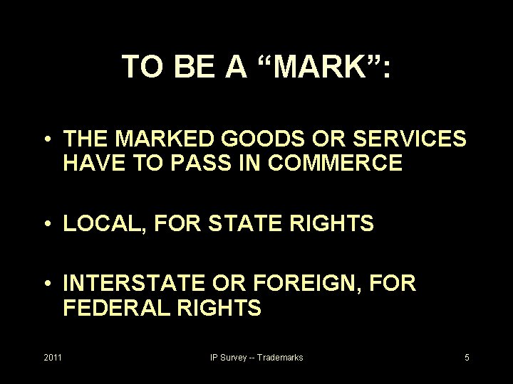 TO BE A “MARK”: • THE MARKED GOODS OR SERVICES HAVE TO PASS IN