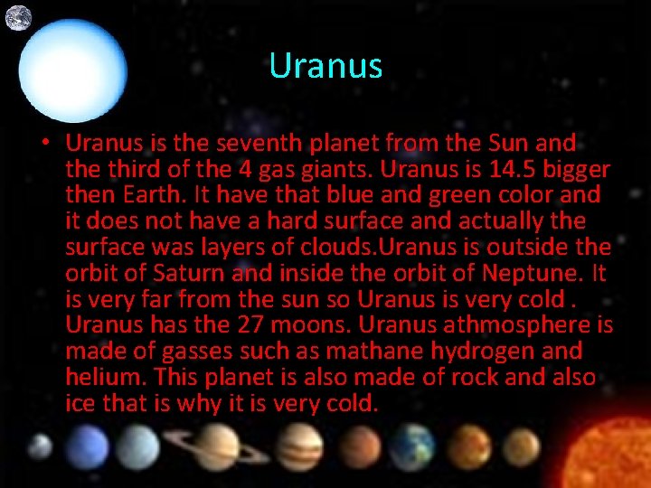 Uranus • Uranus is the seventh planet from the Sun and the third of