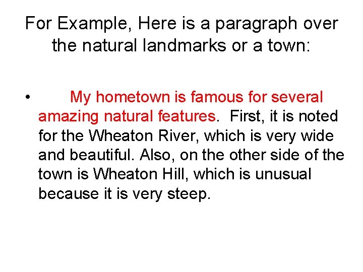 For Example, Here is a paragraph over the natural landmarks or a town: •