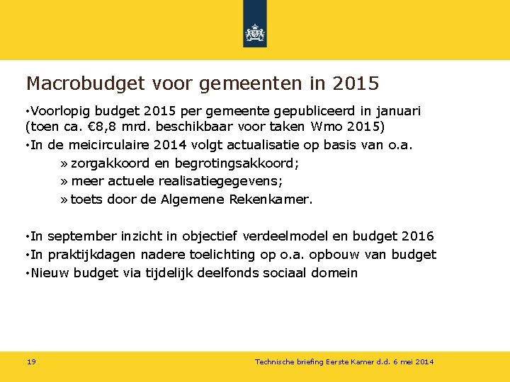 Macrobudget voor gemeenten in 2015 • Voorlopig budget 2015 per gemeente gepubliceerd in januari
