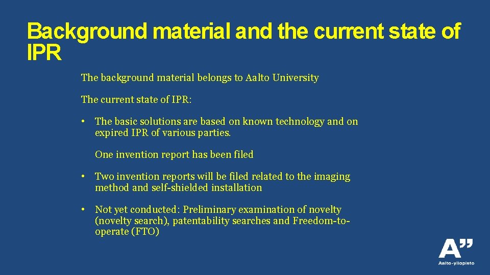 Background material and the current state of IPR The background material belongs to Aalto