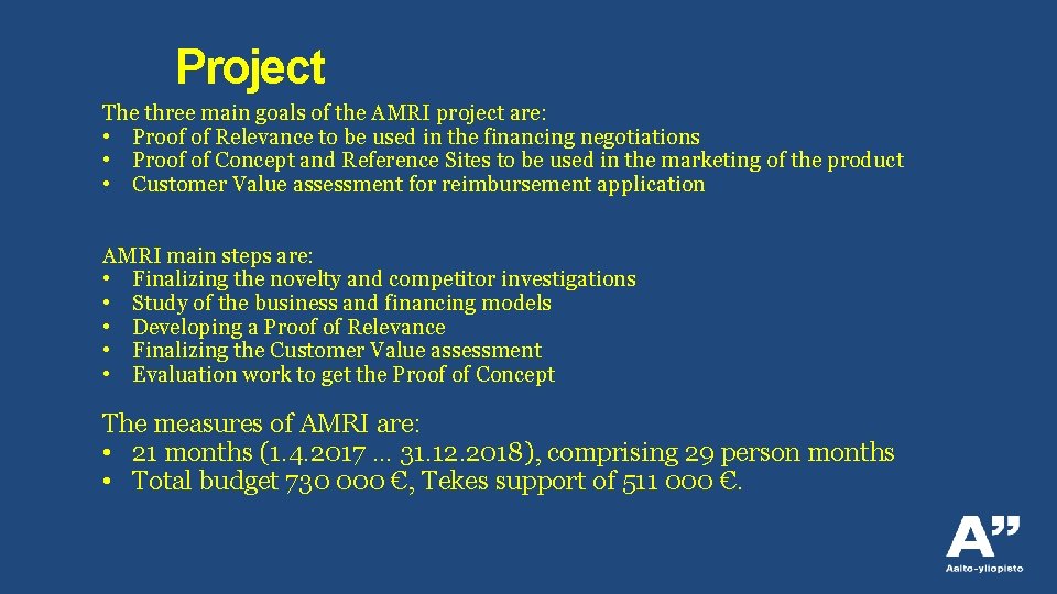 Project The three main goals of the AMRI project are: • Proof of Relevance
