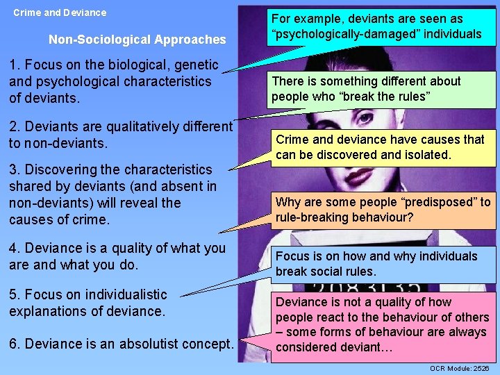 Crime and Deviance Non-Sociological Approaches 1. Focus on the biological, genetic and psychological characteristics