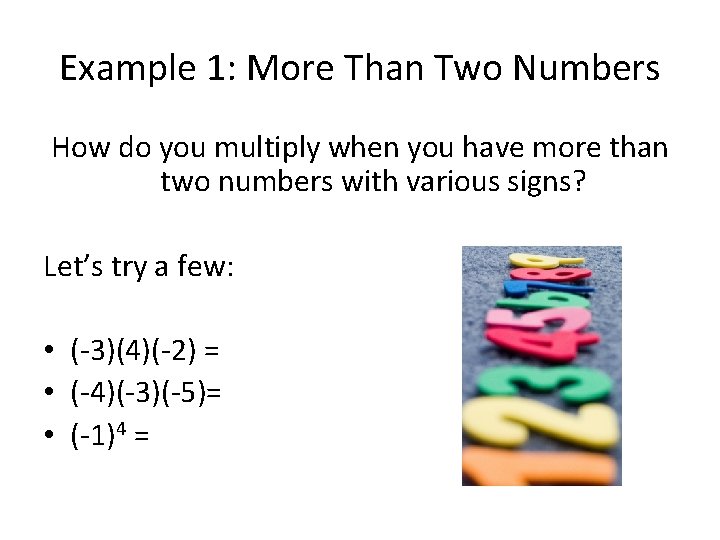 Example 1: More Than Two Numbers How do you multiply when you have more