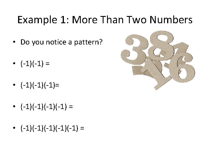 Example 1: More Than Two Numbers • Do you notice a pattern? • (-1)