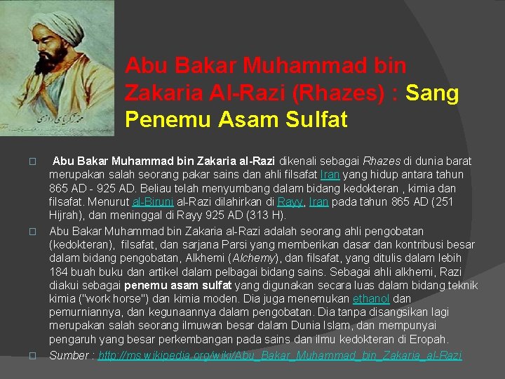 Abu Bakar Muhammad bin Zakaria Al-Razi (Rhazes) : Sang Penemu Asam Sulfat � �