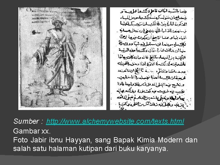 Sumber : http: //www. alchemywebsite. com/texts. html Gambar xx. Foto Jabir ibnu Hayyan, sang