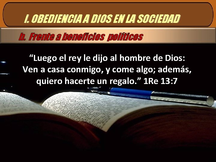 I. OBEDIENCIA A DIOS EN LA SOCIEDAD b. Frente a beneficios políticos “Luego el