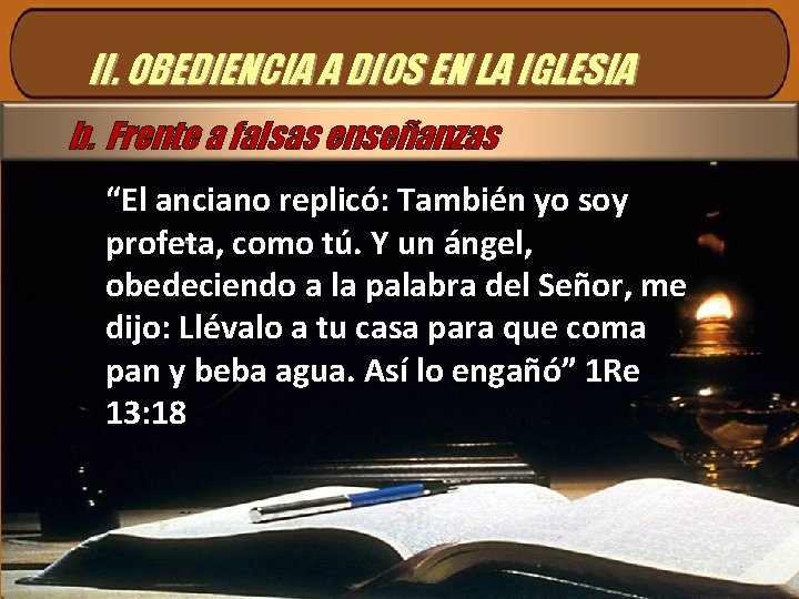II. OBEDIENCIA A DIOS EN LA IGLESIA b. Frente a falsas enseñanzas “El anciano