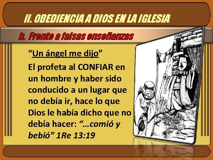 II. OBEDIENCIA A DIOS EN LA IGLESIA b. Frente a falsas enseñanzas “Un ángel