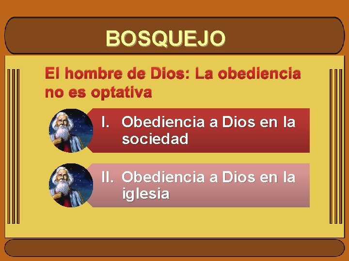 BOSQUEJO El hombre de Dios: La obediencia no es optativa I. Obediencia a Dios