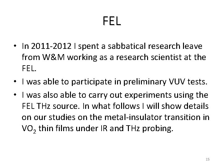 FEL • In 2011 -2012 I spent a sabbatical research leave from W&M working