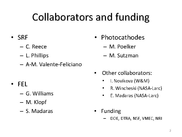 Collaborators and funding • SRF – C. Reece – L. Phillips – A-M. Valente-Feliciano