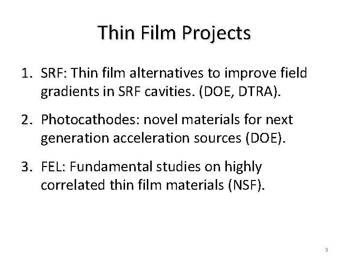 Thin Film Projects 1. SRF: Thin film alternatives to improve field gradients in SRF