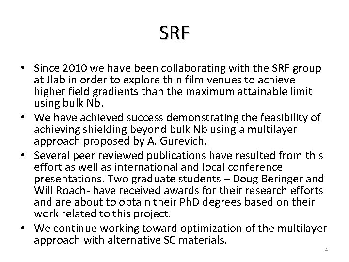 SRF • Since 2010 we have been collaborating with the SRF group at Jlab