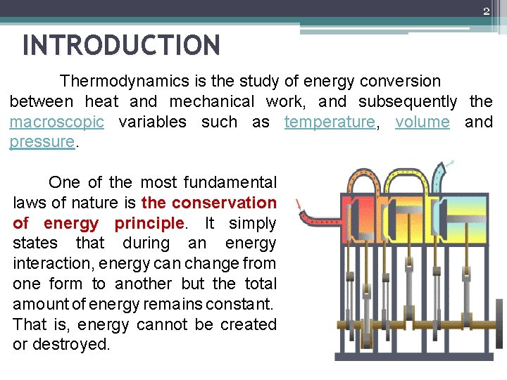 2 INTRODUCTION Thermodynamics is the study of energy conversion between heat and mechanical work,