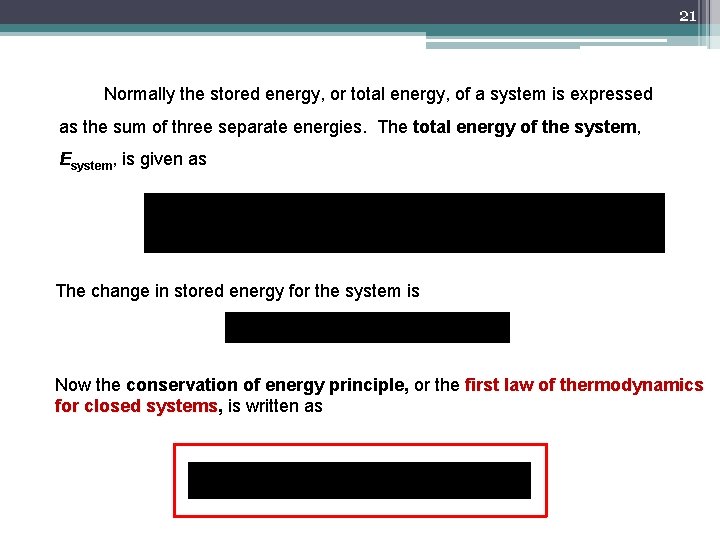21 Normally the stored energy, or total energy, of a system is expressed as