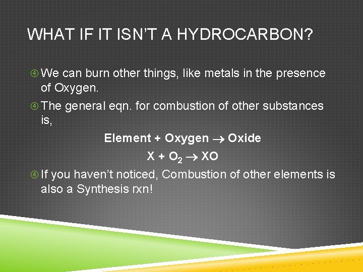 WHAT IF IT ISN’T A HYDROCARBON? We can burn other things, like metals in