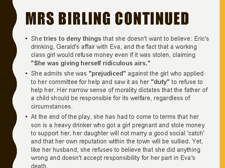 MRS BIRLING CONTINUED • She tries to deny things that she doesn't want to