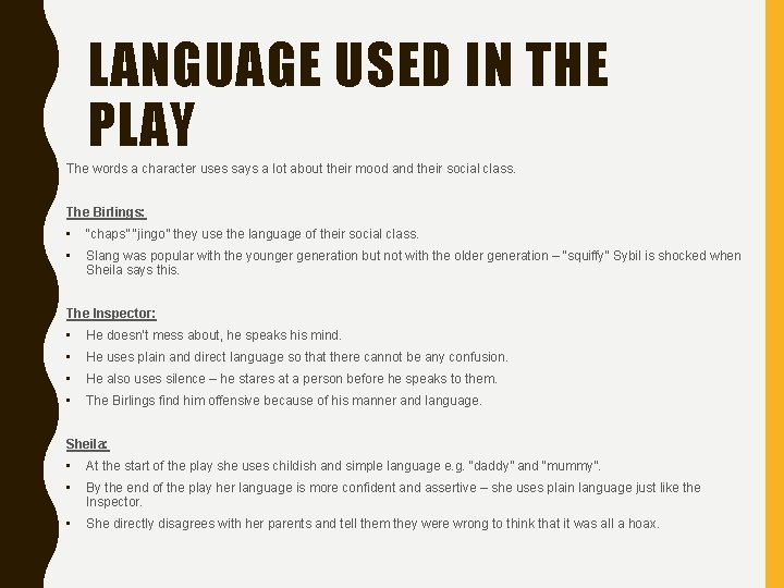 LANGUAGE USED IN THE PLAY The words a character uses says a lot about