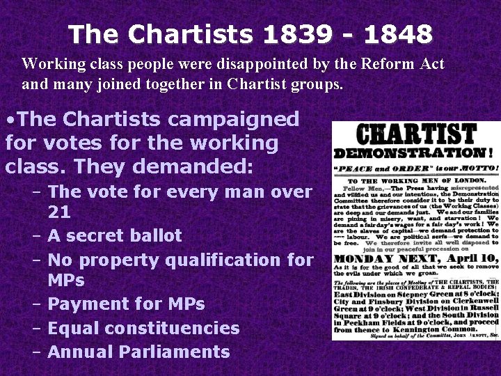 The Chartists 1839 - 1848 Working class people were disappointed by the Reform Act