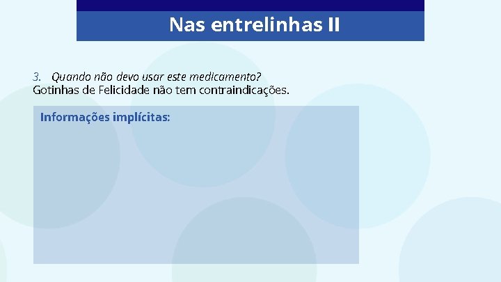 Nas entrelinhas II 3. Quando não devo usar este medicamento? Gotinhas de Felicidade não