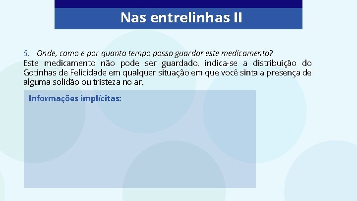 Nas entrelinhas II 5. Onde, como e por quanto tempo posso guardar este medicamento?