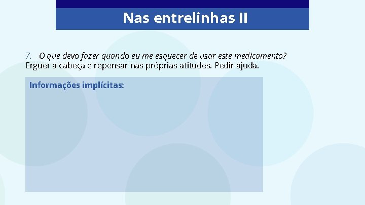 Nas entrelinhas II 7. O que devo fazer quando eu me esquecer de usar