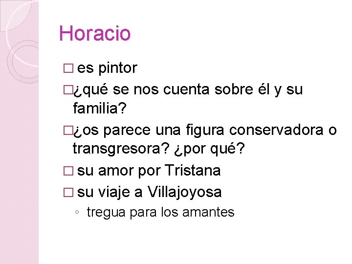 Horacio � es pintor �¿qué se nos cuenta sobre él y su familia? �¿os