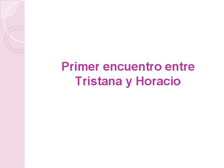 Primer encuentro entre Tristana y Horacio 