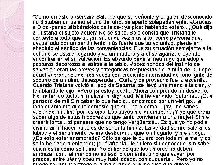 “Como en esto observara Saturna que su señorita y el galán desconocido no distaban