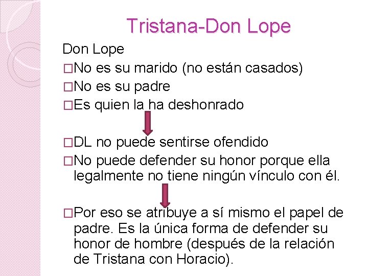 Tristana-Don Lope �No es su marido (no están casados) �No es su padre �Es