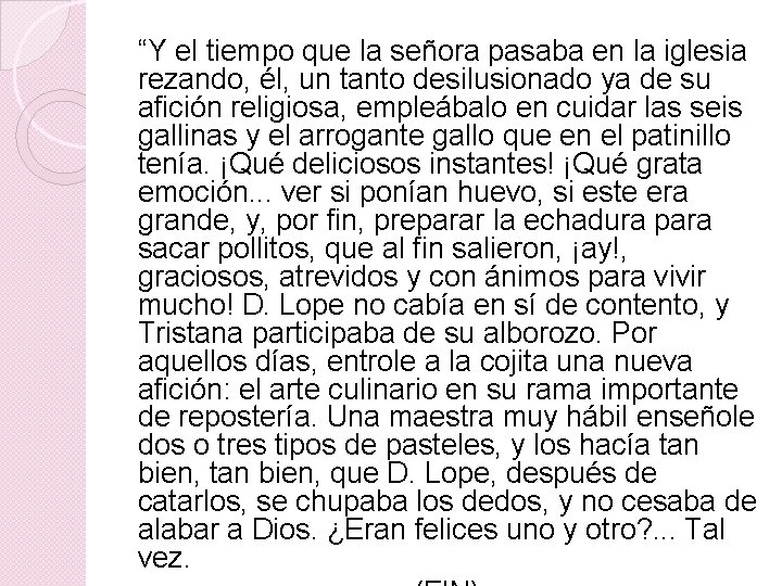 “Y el tiempo que la señora pasaba en la iglesia rezando, él, un tanto