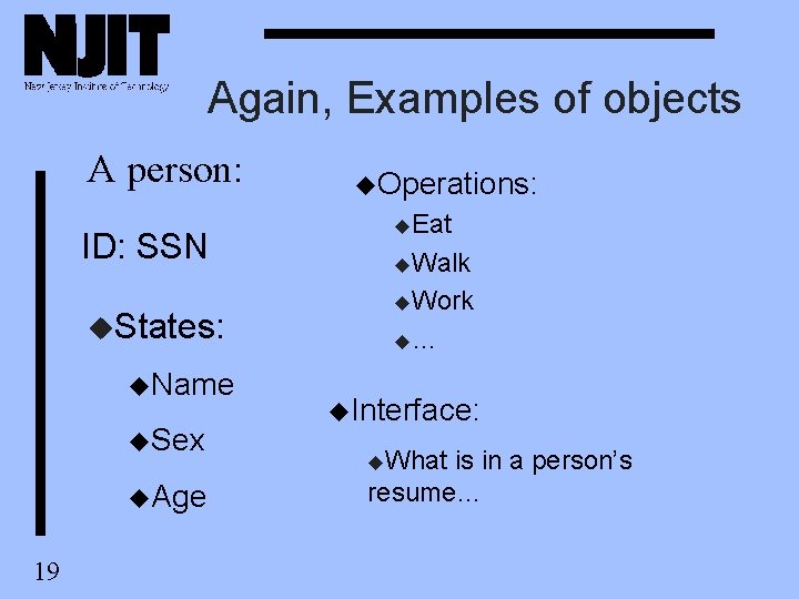 Again, Examples of objects A person: ID: SSN u. States: u. Name u. Sex Again, Examples of objects A person: ID: SSN u. States: u. Name u. Sex