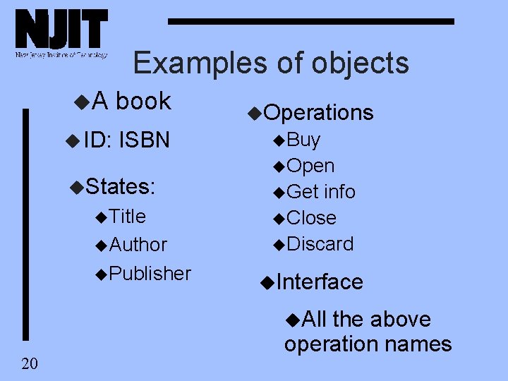 Examples of objects u. A book u ID: ISBN u. States: u. Title u. Examples of objects u. A book u ID: ISBN u. States: u. Title u.