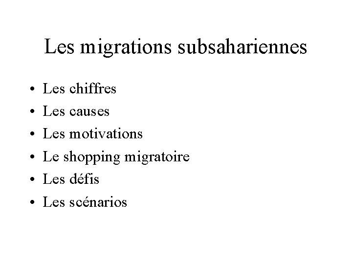 Les migrations subsahariennes • • • Les chiffres Les causes Les motivations Le shopping