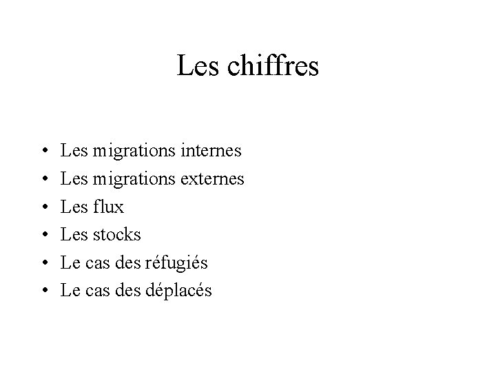 Les chiffres • • • Les migrations internes Les migrations externes Les flux Les