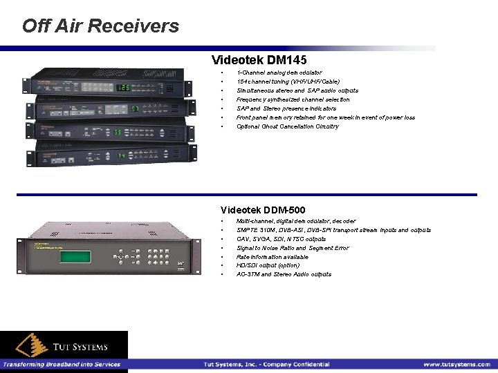 Off Air Receivers Videotek DM 145 • • 1 -Channel analog demodulator 154 channel