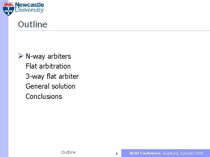 Outline Ø N-way arbiters Flat arbitration 3 -way flat arbiter General solution Conclusions Outline