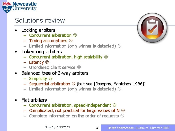 Solutions review • Locking arbiters – Concurrent arbitration – Timing assumptions – Limited information