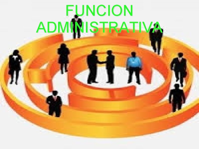 FUNCION ADMINISTRATIVA 